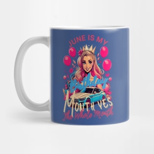 Funny June Is My Birthday Yes The Whole Month Birthday Mug